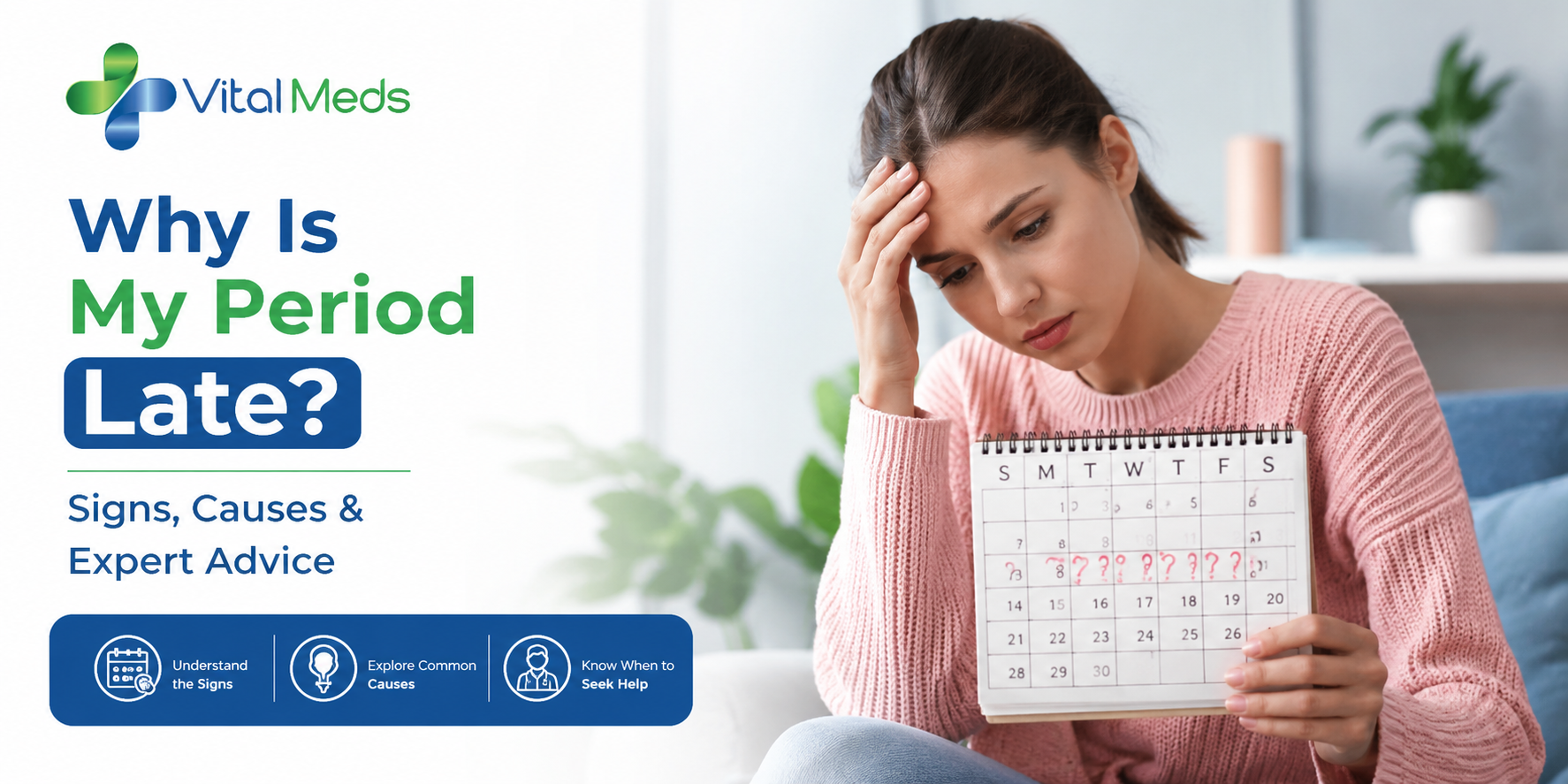 Why Is My Period Late? Signs, Causes & Expert Advice